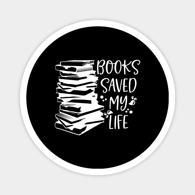 Books Saved My Life - Book Lover Gift Magnet by AlphaBubble